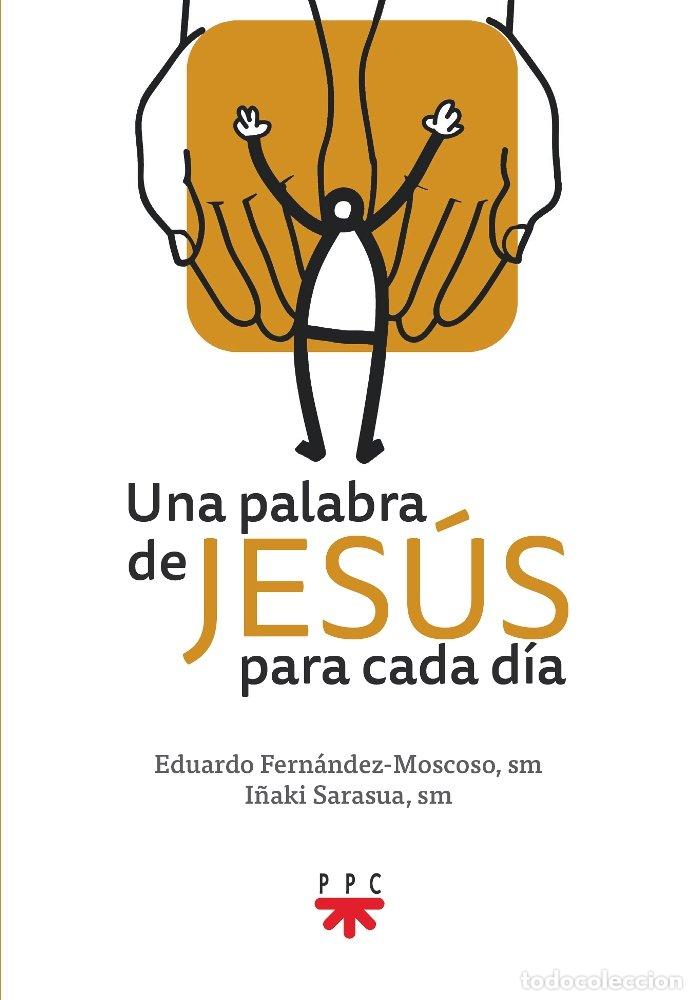 Libros: UNA PALABRA DE JESUS PARA CADA DIA - SARASUA, I&Ntilde;AKI