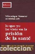 B&uuml;cher: LO QUE YO HE VISTO EN LA PRISION DE LA SANTE - VASSEUR, VERONIQUE