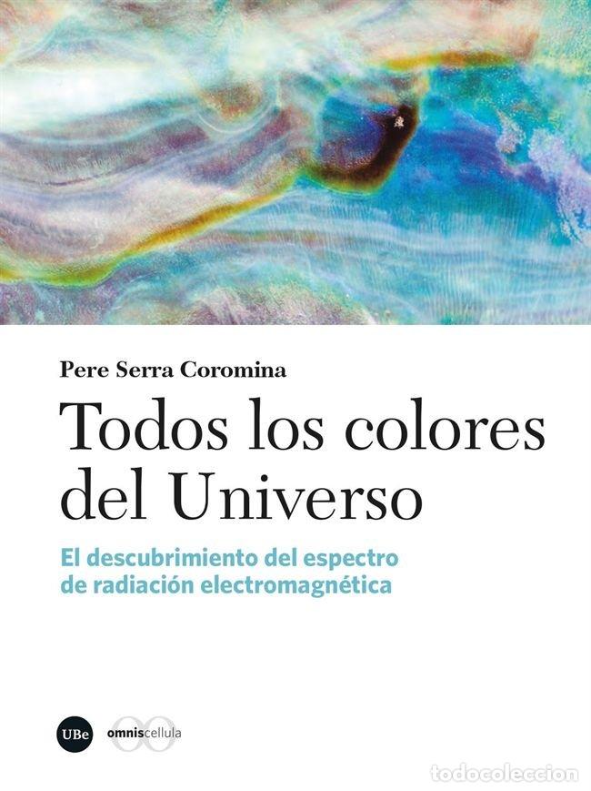Libri: TODOS LOS COLORES DEL UNIVERSO - SERRA COROMINA, PERE
