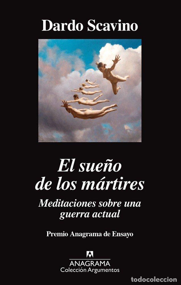 Libros: SUE&Ntilde;O DE LOS MARTIRES MEDITACIONES SOBRE UNA GUERRA ACTUAL - SCAVINO, DARDO