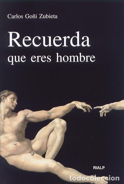 Libros: RECUERDA QUE ERES HOMBRE - GO&Ntilde;I ZUBIETA, CARLOS