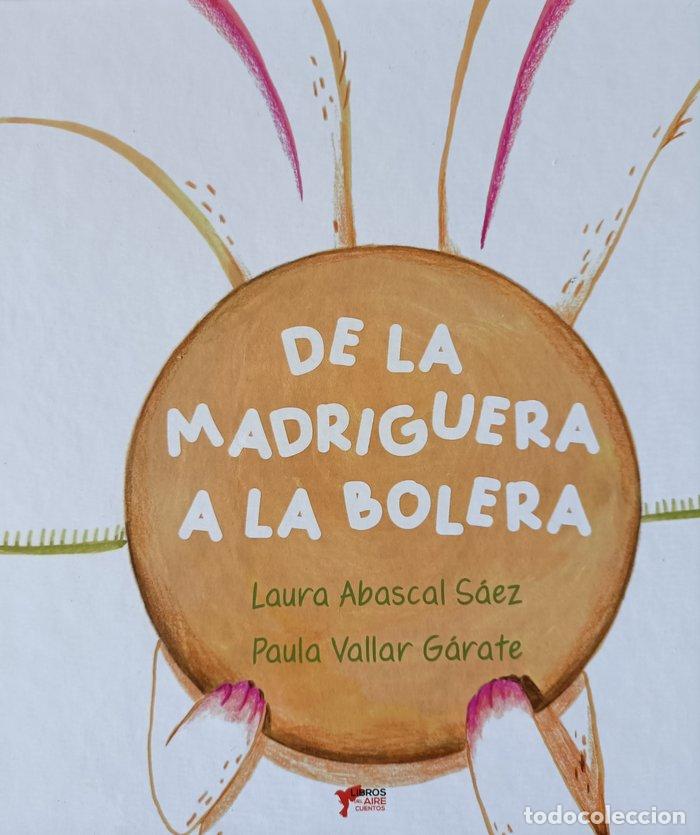 Libros: DE LA MADRIGUERA A LA BOLERA - ABASCAL SAEZ, LAURA
