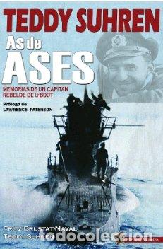 Libros: TEDDY SUHREN AS DE ASES - FRITZ BRUSTAT NAVAL