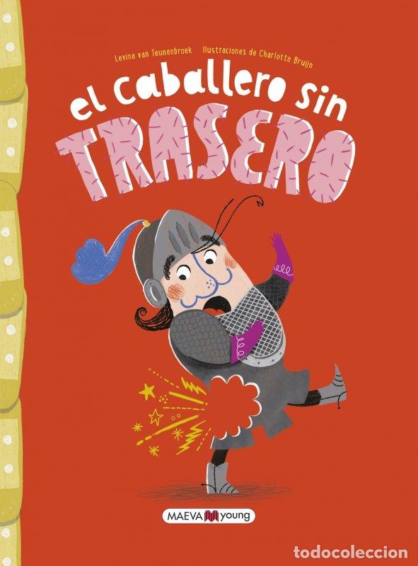 Libros: EL CABALLERO SIN TRASERO - VAN TEUNENBROEK, LEVINA