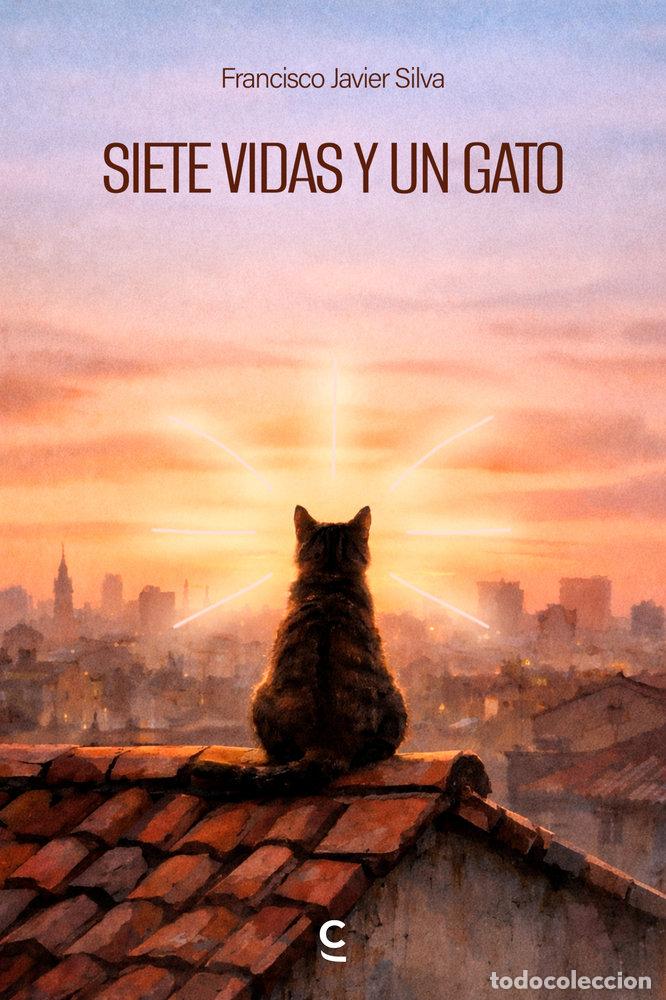 Livros: SIETE VIDAS Y UN GATO - SILVA SANCHEZ, FRANCISCO JAVIER