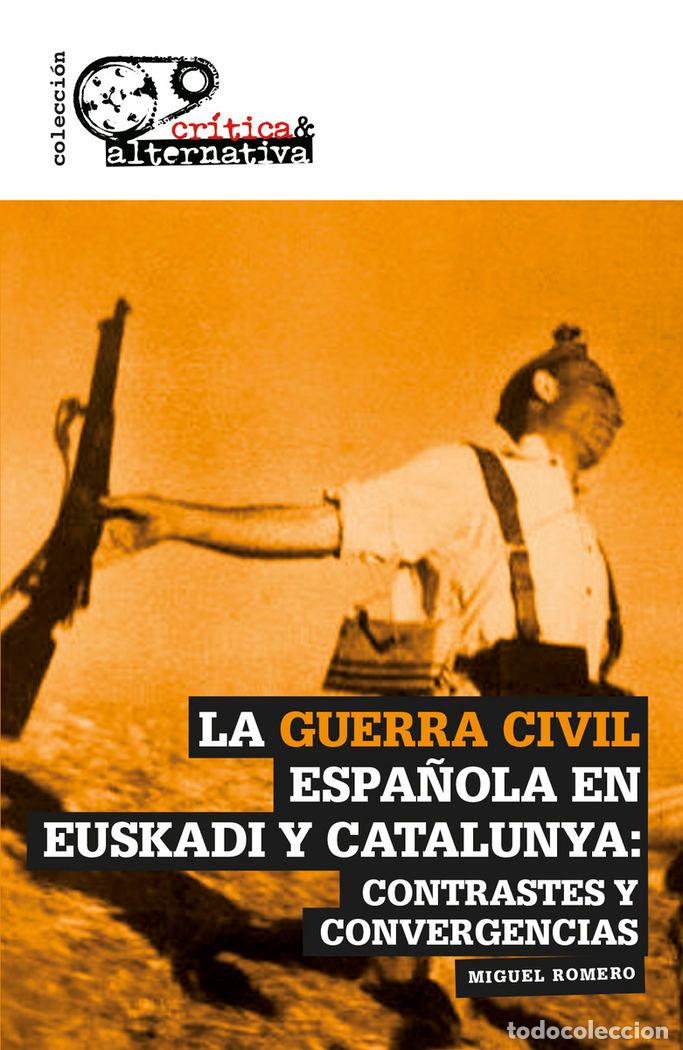 Livres: GUERRA CIVIL ESPA&Ntilde;OLA EN EUSKADI Y CATALUNYA,LA - ROMERO, MIGUEL