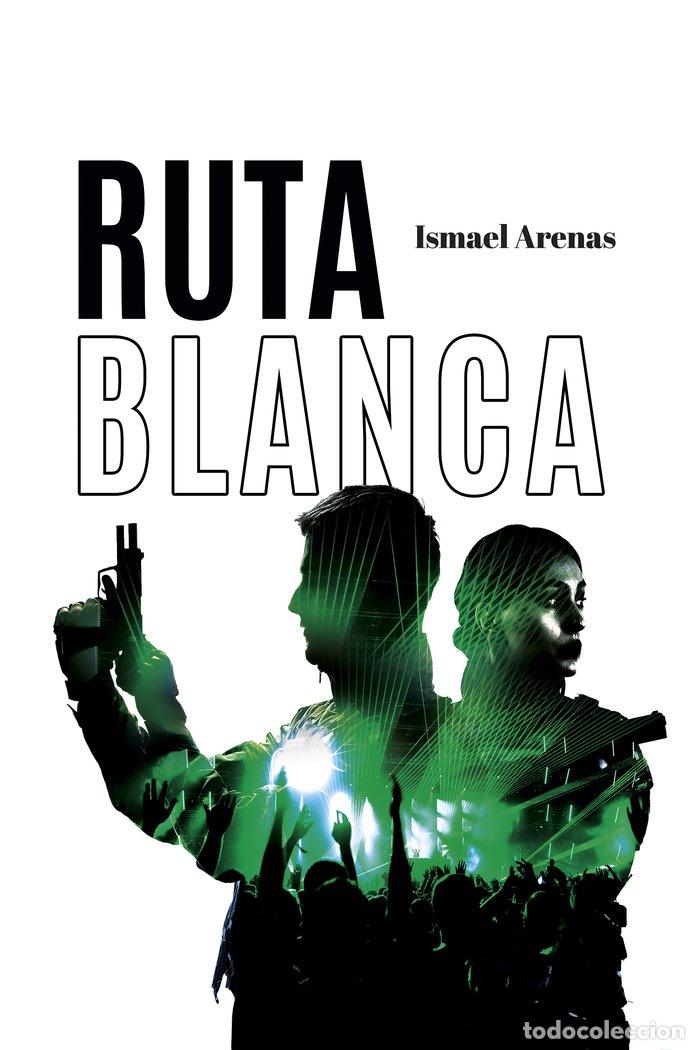 Libri: RUTA BLANCA - ARENAS ALMENA, ISMAEL