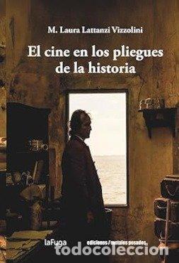 Livros: EL CINE EN LOS PLIEGUES DE LA HISTORIA - M LAURA LATTANZI VIZZOLINI