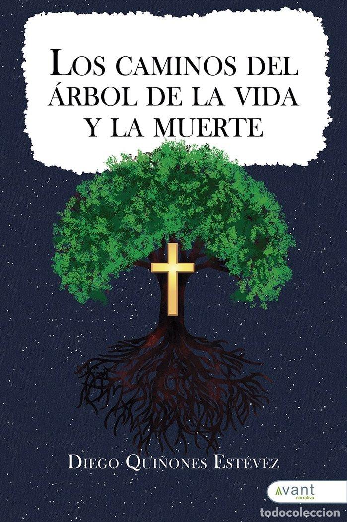Libri: LOS CAMINOS DEL &Aacute;RBOL DE LAS VIDA Y DE LA MUERTE - QUI&Ntilde;ONES ESTEVEZ, DIEGO