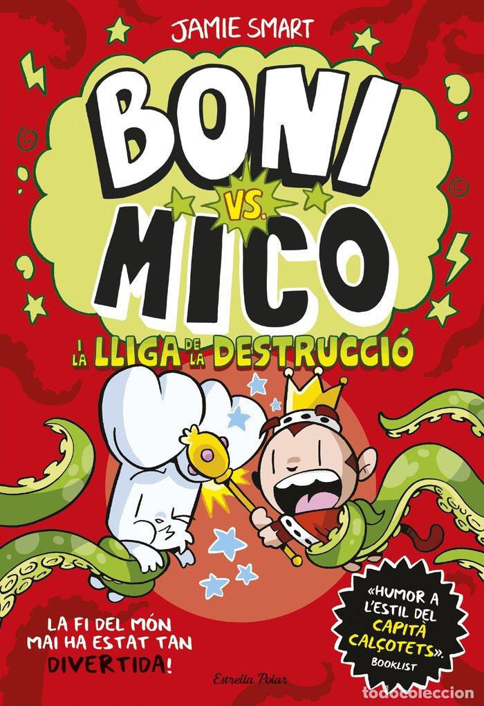Libri: BONI VS MICO 3 BONI VS MICO I LA LLIGA DE LA DESTRUCCIO - SMART, JAMIE