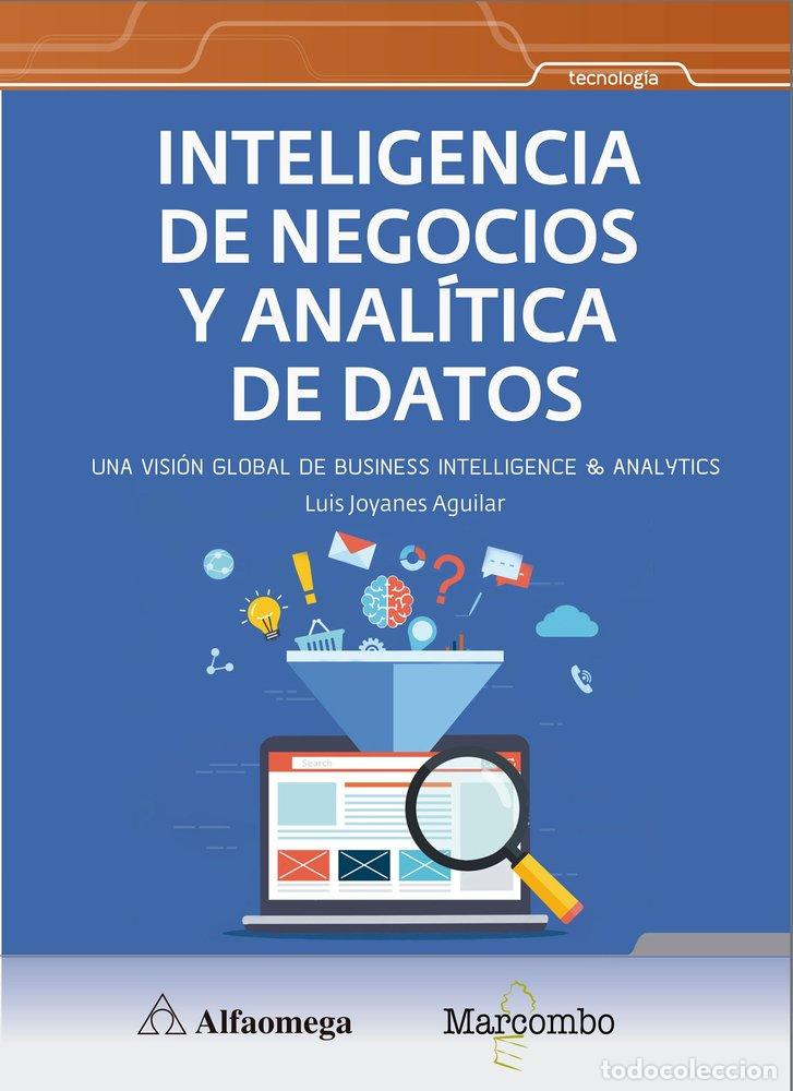 B&uuml;cher: INTELIGENCIA DE NEGOCIOS Y ANALITICA DE DATOS - JOYANES AGUILAR, LUIS