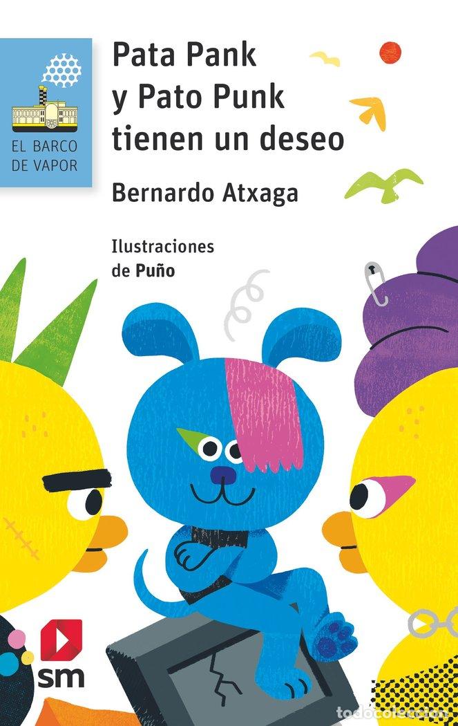 Libri: PATA PANK Y PATO PUNK TIENEN UN DESEO - ATXAGA, BERNARDO