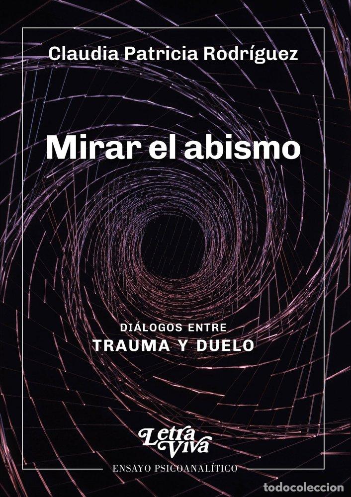 Libros: MIRAR EL ABISMO - CLAUDIA PATRICIA RODRIGUEZ
