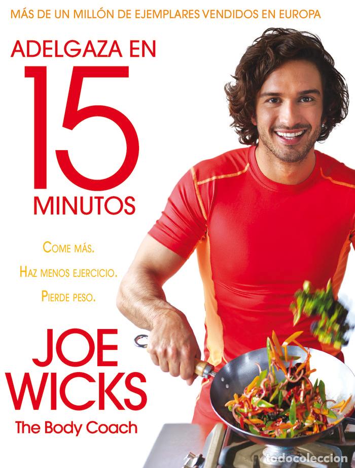Libros: ADELGAZA EN 15 MINUTOS - WICKS, JOE