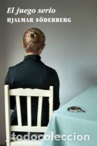 Libros: JUEGO SERIO,EL - SODERBERG, HJALMAR