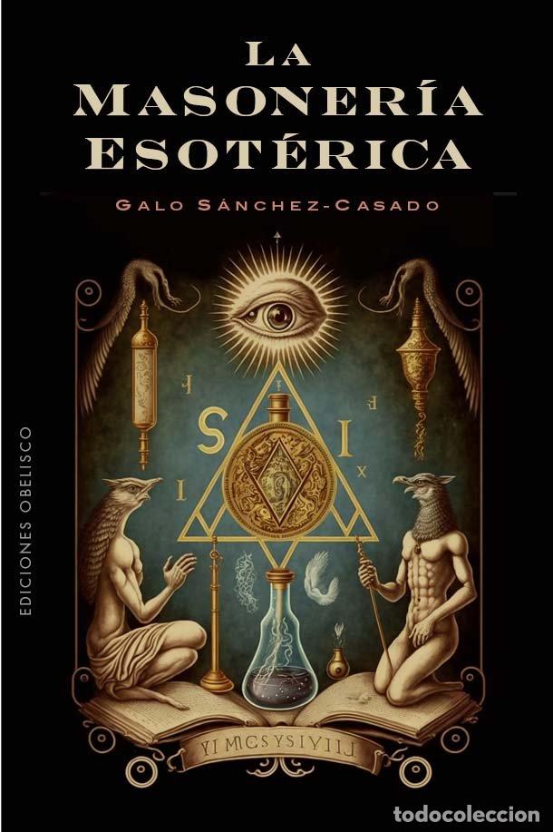 Libros: LA MASONERIA ESOTERICA - SANCHEZ-CASADO, GALO