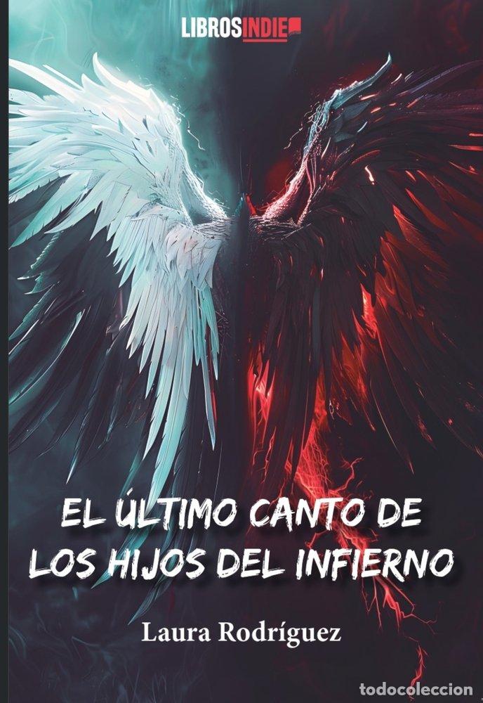 Libros: EL ULTIMO CANTO DE LOS HIJOS DEL INFIERNO - RODRIGUEZ, LAURA