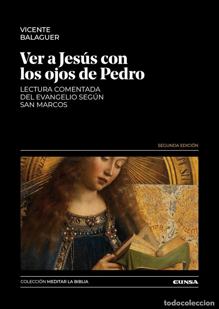 Libros: VER A JESUS CON LOS OJOS DE PEDRO - BALAGUER BELTRAN, VICENTE