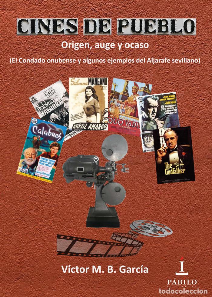 Libros: CINES DE PUEBLO ORIGEN AUGE Y OCASO - BOCANEGRA GARCIA, VICTOR M