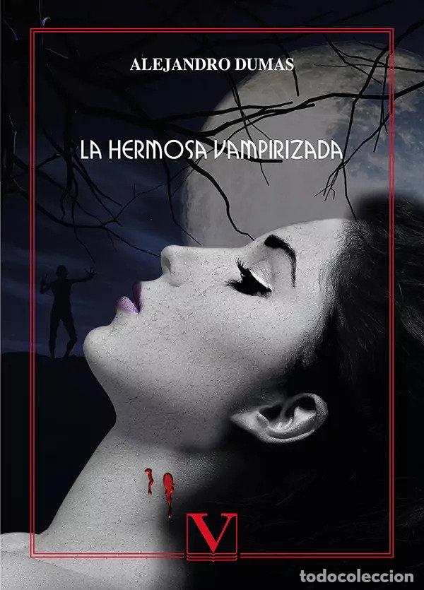Libros: LA HERMOSA VAMPIRIZADA - DUMAS, ALEJANDRO