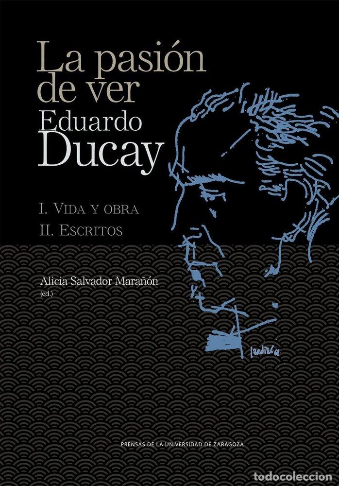 Livres: LA PASION DE VER EDUARDO DUCAY - ALICIA