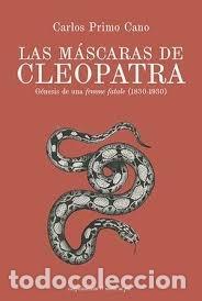 Libros: LAS MASCARAS DE CLEOPATRA - PRIMO CANO, CARLOS
