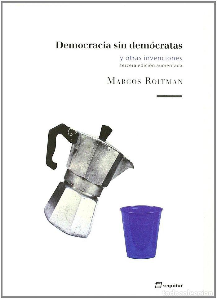 books: DEMOCRACIA SIN DEMOCRATAS - ROITMAN, MARCOS