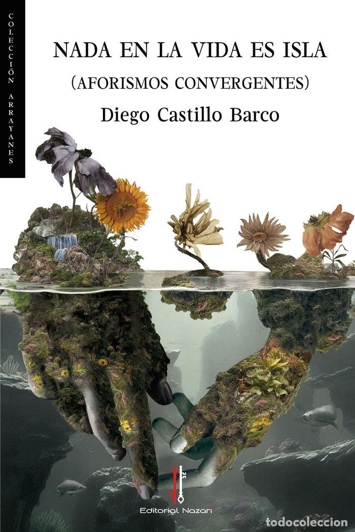 Libros: NADA EN LA VIDA ES ISLA - CASTILLO BARCO, DIEGO