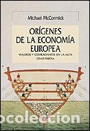 Libros: ORIGENES DE LA ECONOMIA EUROPEA, LOS - MICHAEL MCCORMICK