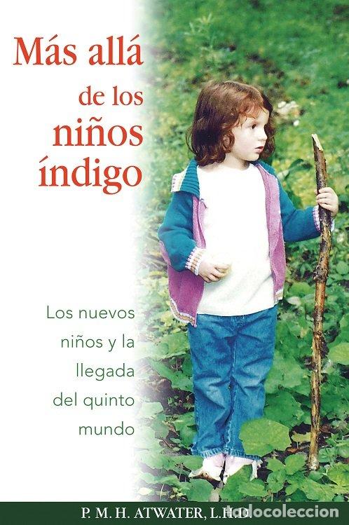 Libros: MAS ALLA DE LOS NI&Ntilde;OS INDIGO - ATWATER, P M H, L H D