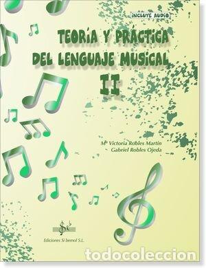 Libros: TEORIA Y PRACTICA DEL LENGUAJE MUSICAL 2 - ROBLES OJEDA, GABRIEL