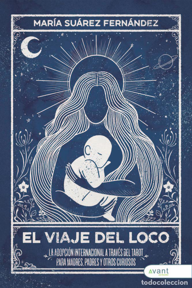 Livres: EL VIAJE DEL LOCO - SUAREZ FERNANDEZ, MARIA