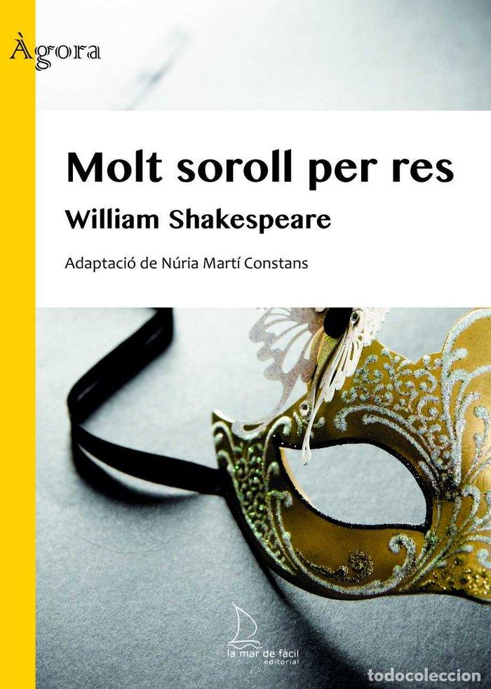 Libros: MOLT SOROLL PER RES - SHAKESPEARE, WILLIAM