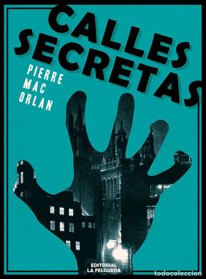 Libros: CALLES SECRETAS - MAC ORLAN, PIERRE