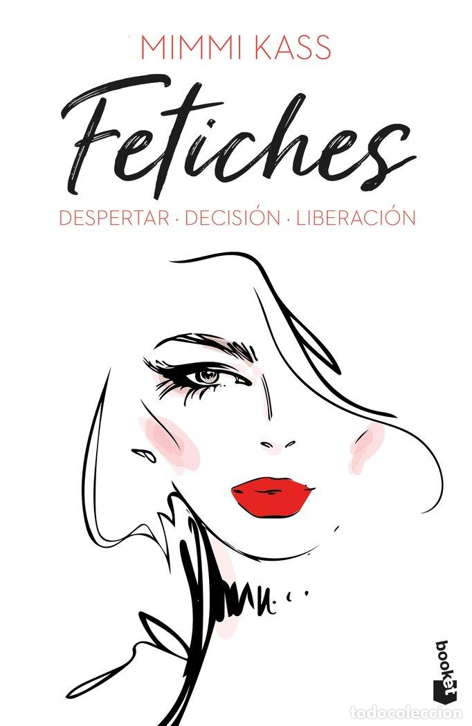 Libros: FETICHES DESPERTAR DECISION LIBERACION - MIMMI KASS