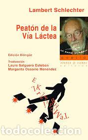 Libros: PEATON DE LA VIA LACTEA - SCHLECHTER, LAMBERT