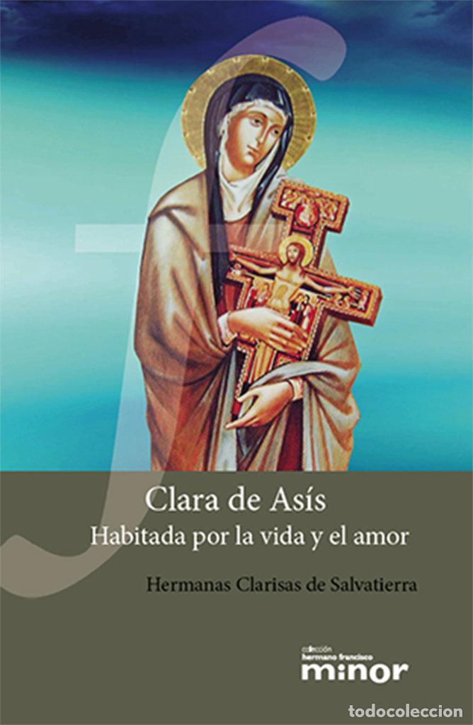 Livres: CLARA DE ASIS HABITADA POR LA VIDA Y EL AMOR - AA.VV
