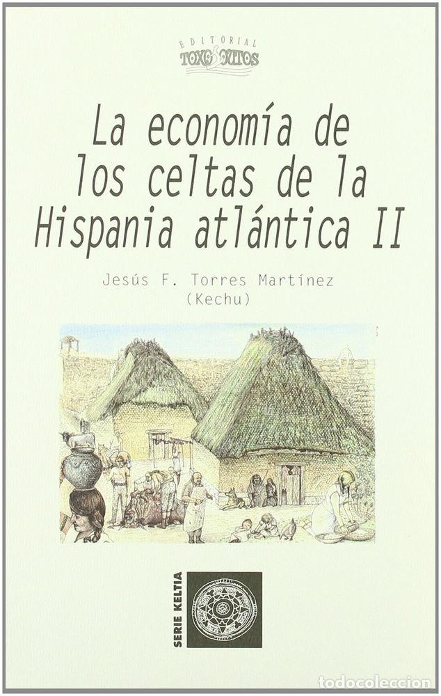 Livres: ECONOMIA DE LOS CELTAS DE LA HISPANIA ATLANTICA II - TORRES MARTINEZ, JESUS FRANCISCO