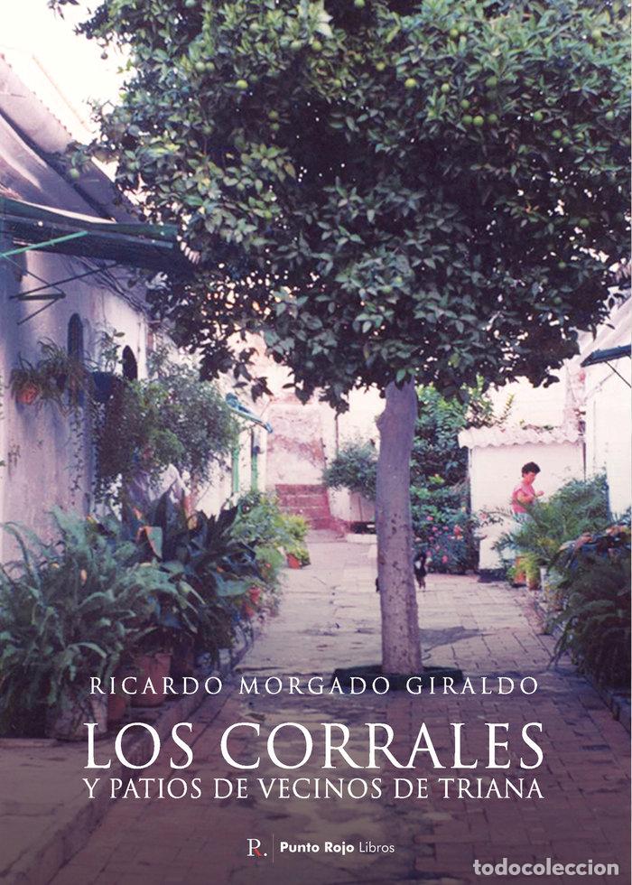 Livres: LOS CORRALES Y PATIOS DE VECINOS DE TRIANA - MORGADO GIRALDO, RICARDO