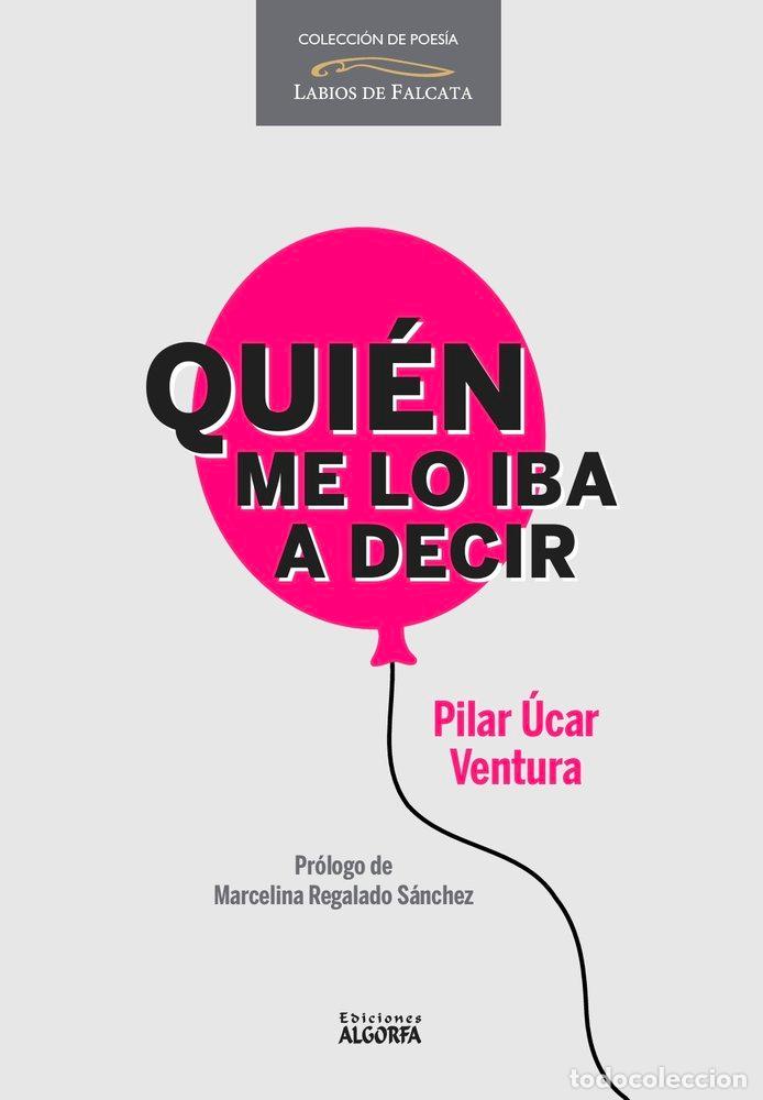 Livres: QUIEN ME LO IBA A DECIR - UCAR VENTURA, PILAR