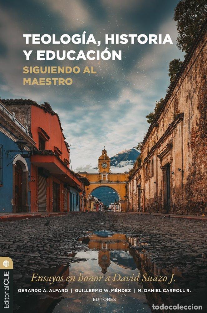Libros: TEOLOGIA HISTORIA Y EDUCACION - ALFARO, GERARDO A.