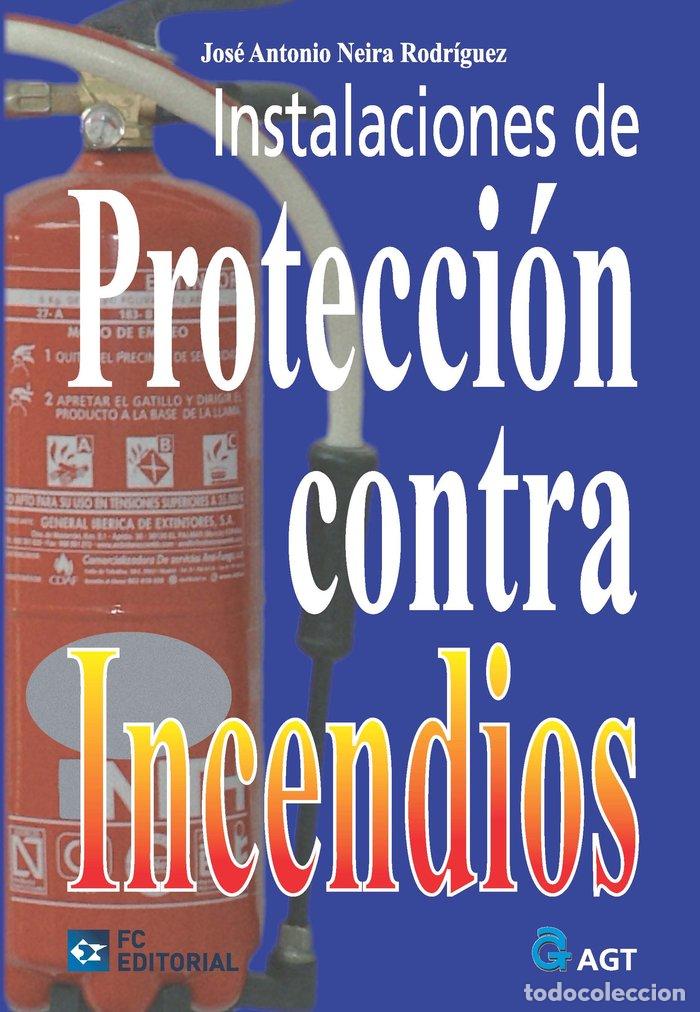 Libros: INSTALACIONES DE PROTECCION CONTRA INCENDIOS - NEIRA RODRIGUEZ, JOSE ANTONIO
