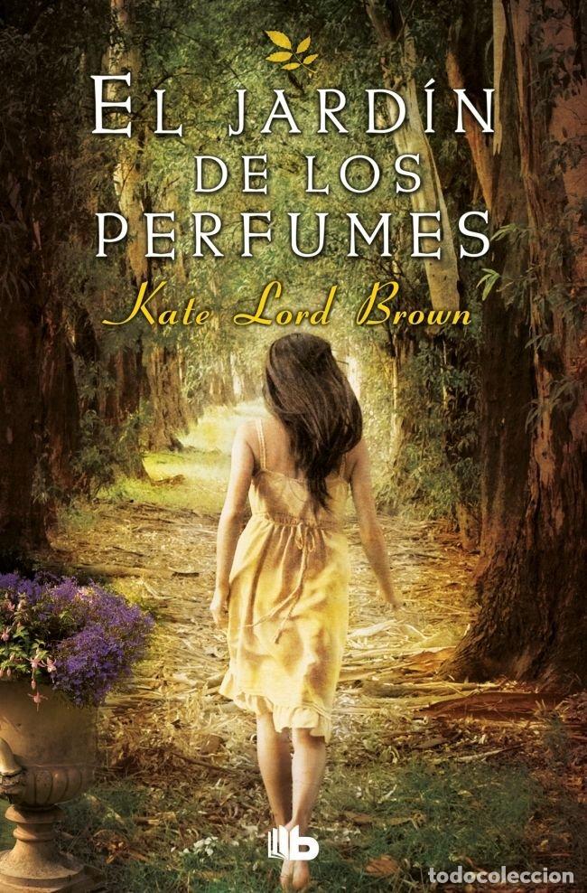 Libros: EL JARDIN DE LOS PERFUMES - LORD BROWN, KATE