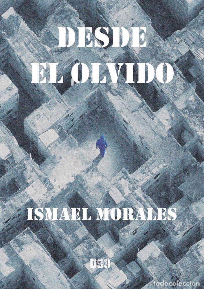 Libros: DESDE EL OLVIDO - MORALES, ISMAEL