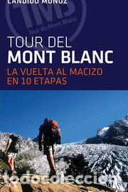 Livres: TOUR DEL MONTBLANC LA VUELTA AL MACIZO EN 10 ETAPAS 4 ED. - MU&Ntilde;OZ, CANDIDO
