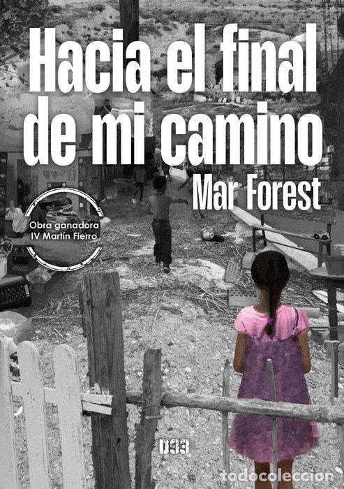 Livres: HACIA EL FINAL DE MI CAMINO - FOREST, MAR