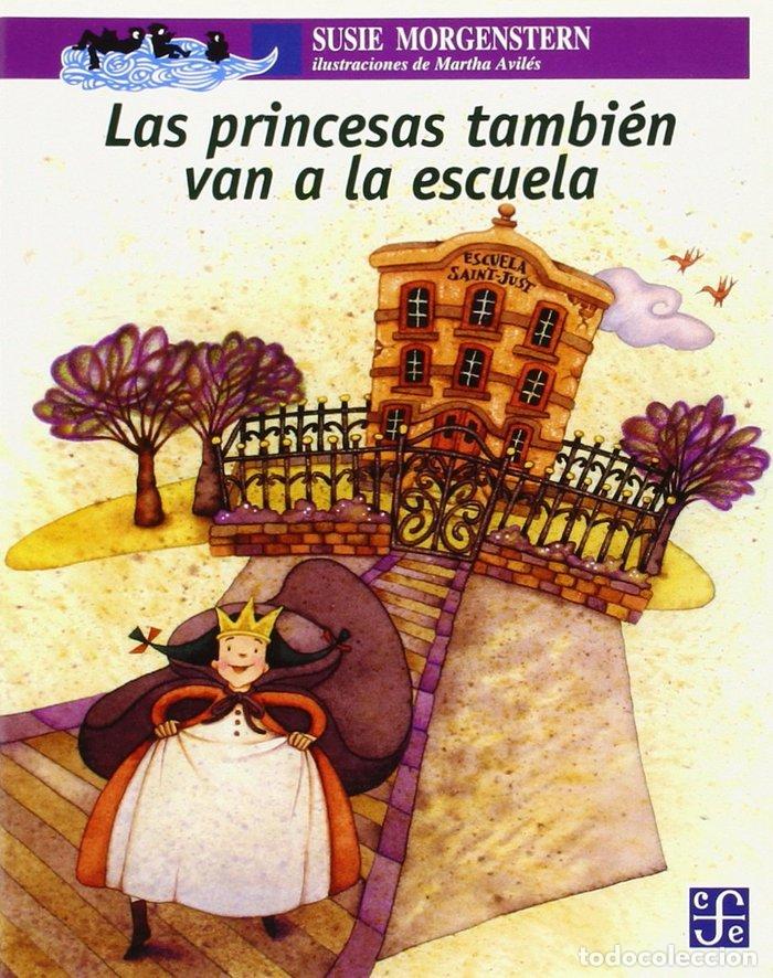 Libros: PRINCESAS TAMBIEN VAN A LA ESCUELA, LAS - MORGENSTERN, SUSIE