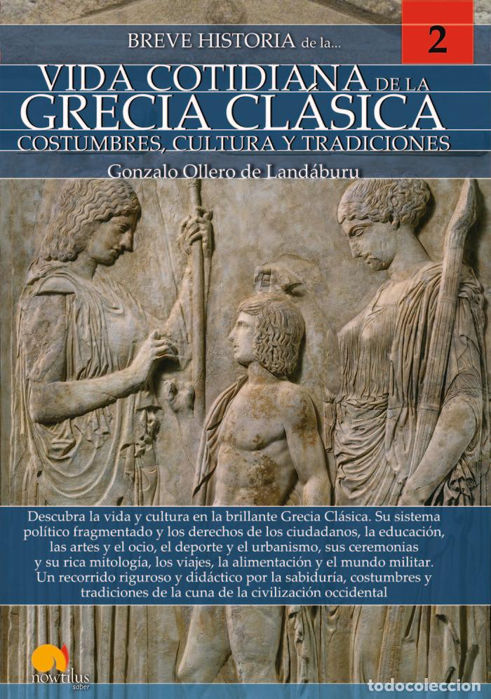 Livres: BREVE HISTORIA DE LA VIDA COTIDIANA DE LA GRECIA CLASIC - OLLERO DE LANDABURU, GONZALO