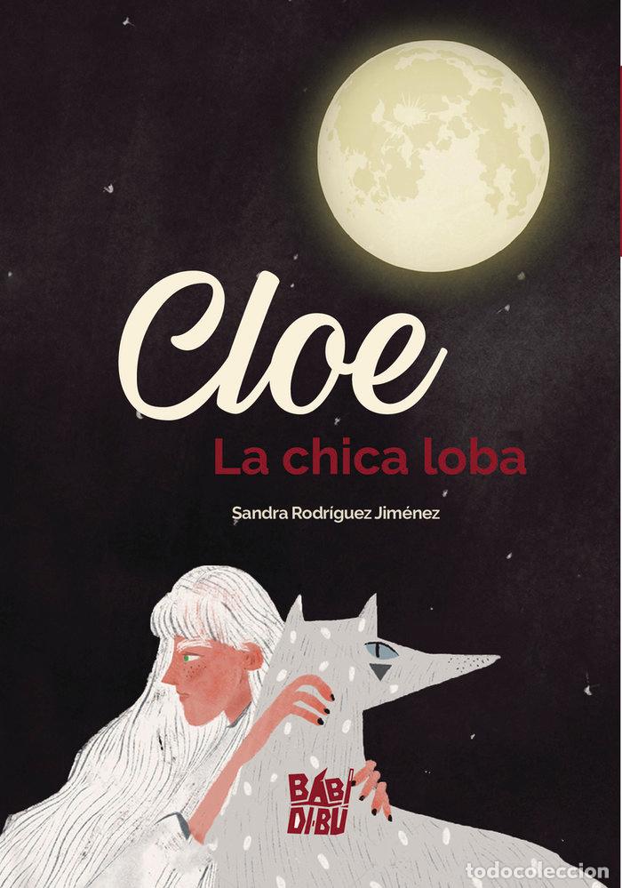 Libros: CLOE LA CHICA LOBA - RODRIGUEZ JIMENEZ, SANDRITA
