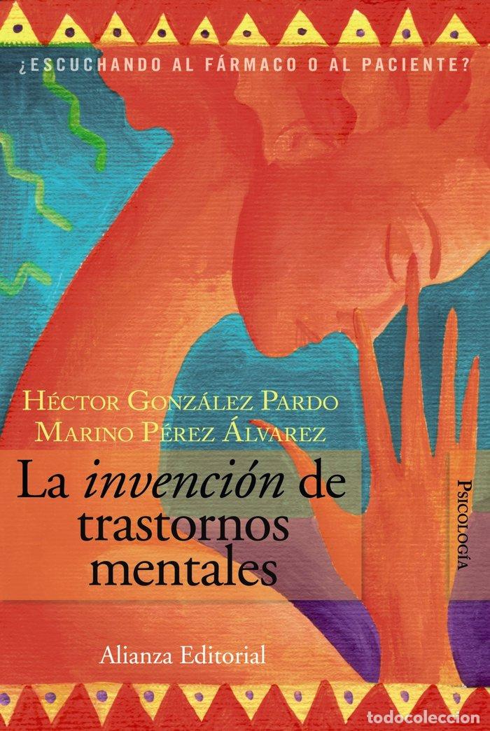 Libros: INVENCION DE TRASTORNOS MENTALES,LA - GONZALEZ PARDO, HECTOR